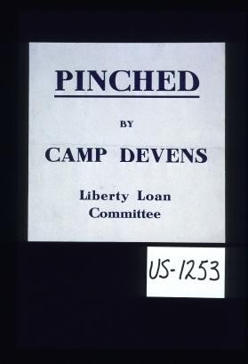 Pinched by Camp Devens Liberty Loan committee