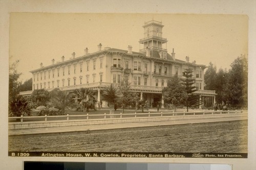 Arlington House, W. N. Cowles, Proprietor, Santa Barbara