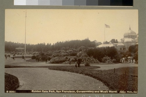 Golden Gate Park, San Francisco, Conservatory and Music Stand. B 2061. [Photograph by Isaiah West Taber.]