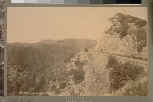 Cape Horn [Placer County, California], Looking West. C.P.R.R. [Central Pacific Railroad]