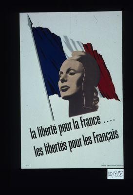 la [sic] liberte pour la France - les liberties pour les Francais