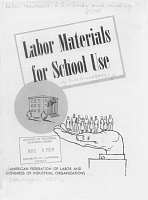 Labor Materials for School Use, by Ruth Greenberg. American Federation of Labor and Congress of Industrial Organizations