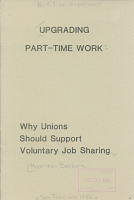 Upgrading Part-Time Work: Why Unions Should Support Voluntary Job Sharing, by Barbara Moorman. New Ways to Work Publications, San Francisco, 1982