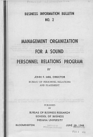 Business Information Bulletin No. 2: Management Organization for a Sound Personnel Relations Program, Bureau of Business Research, School of Business, Indiana University, June 30, 1948