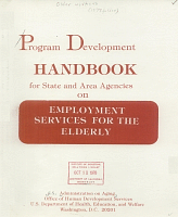 Program Development Handbook for State and Area Agencies on Employment Services for the Elderly, by Community Research Application, Inc. U.S. Administration on Aging, Office of Human Development Services, U.S. Department of Health, Education, and Welfare, October 1977