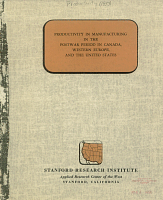 Productivity in Manufacturing in the Postwar Period in Canada, Western Europe, and the United States, by Francis W. Dresch. Stanford Research Institute, September 15, 1953