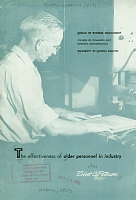 The Effectiveness of Older Personnel in Industry, by Robert L. Peterson. Bureau of Business Management, College of Commerce and Business Administration, University of Illinois Bulletin, Vol. 52, No. 3, August 1954