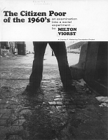 The Citizen Poor of the 1960's: An Examination into a Social Experiment, by Milton Viorst. A Charles F. Kettering Foundation Project, 1977