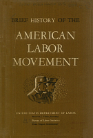 Brief History of the American Labor Movement. Bulletin 1000, United States Department of Labor