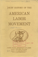 Brief History of the American Labor Movement, Bulletin 1000, 1957 Revision. United States Department of Labor, Bureau of Labor Statistics