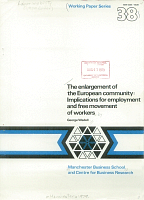 The Enlargement of the European Community: Implications for Employment and Free Movement of Workers, by George Wedell. Working Papers Series No. 38, Manchester Business School and Centre for Business Research