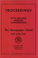 Proceedings: 52nd Annual Convention. The Newspaper Guild (American Federation of Labor and Congress of Industrial Organizations, CLC), June 24-28, 1985. Pittsburgh, PA