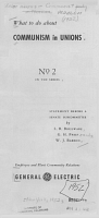 What to Do About Communism in Unions, No. 2 in the Series. Statement Before a Senate Subcommittee by L.R. Boulware, G.H. Pfeif, and W.J. Barron. Employee and Plant Community Relations, General Electric