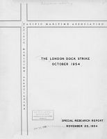 The London Dock Strike, October 1954. Pacific Maritime Association, Special Research Report, November 22, 1954