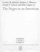 The Negro as an American, by Lyndon B. Johnson, Robert C. Weaver, Joseph P. Lyford, and John Cogley. Center for the Study of Democratic Institutions, September 1963