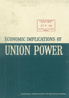 Economic Implications of Union Power. Research Department, National Association of Manufacturers, June 1962