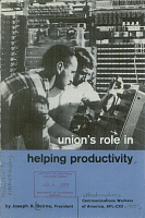 Union's Role in Helping Productivity, by Joseph A. Beirne. Communications Workers of America, American Federation of Labor and Congress of Industrial Organizations