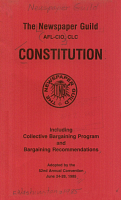 The Newspaper Guild, AFL-CIO, CLC, Constitution: Including Collective Bargaining Program and Bargaining Recommendations. American Federation of Labor and Congress of Industrial Organizations. Adopted by the 52nd Annual Convention, June 24-28, 1985