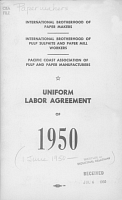 Uniform Labor Agreement of 1950. International Brotherhood of Paper Makers, International Brotherhood of Pulp, Sulphite, and Paper Mill Workers. Pacific Coast Association of Pulp and Paper Manufacturers