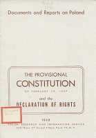 Documents and Reports on Poland: The Provisional Constitution of February 20, 1947, and the Declaration of Rights. Polish Research and Information Service, 1948