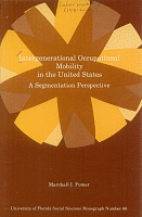 Intergenerational Occupational Mobility in the United States: A Segmentation Perspective, by Marshal I. Pomer. University of Florida Social Sciences Monograph No. 66