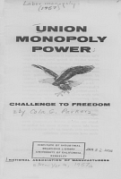 Union Monopoly Power: Challenge to Freedom, by Cola G. Parker. National Association of Manufacturers