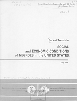 Recent Trends in Social and Economic Conditions of Negroes in the United States. U.S. Department of Labor, Bureau of Labor Statistics, U.S. Department of Commerce, Bureau of the Census. July, 1968