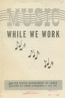 US Department Of Labor, Division of Labor Standards. Music While We Work: Music in War Plants, July 1947 (reprint of original 1943)