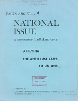 Facts About... A National Issue of Importance to All Americans: Applying the Antitrust Laws to Unions, Compiled by the Chamber of Commerce of the United States