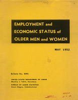 Employment and Economic Status of Older Men and Women. U.S. Department of Labor, Bureau of Labor Statistics. Bulletin No. 1092, May 1952