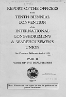 Report of the Officers to the Tenth Biennial Convention of the International Longshoremen's and Warehousemen's Union, San Francisco, California, April 6, 1953, Part II: Work of the Departments