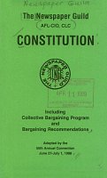 The Newspaper Guild, AFL-CIO, CLC, Constitution: Including Collective Bargaining Program and Bargaining Recommendations. American Federation of Labor and Congress of Industrial Organizations. Adopted by the 55th Annual Convention, June 27-July 1, 1988