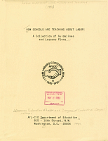 How Schools are Teaching About Labor: A Collection of Guidelines and Lesson Plans, AFL-CIO Department of Education