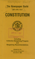 The Newspaper Guild, AFL-CIO, CLC. Constitution: Including Collective Bargaining Program and Bargaining Recommendations. American Federation of Labor and Congress of Industrial Organizations. Adopted by the 53rd Annual Convention, June 23-27, 1986