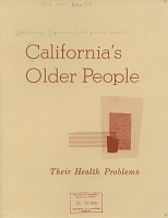 California’s Older People. Their Health Problems. State of California, Department of Public Health, Malcolm H. Merrill, M.D., Director, 1959