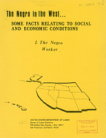 The Negro in the West... Some Facts Relating to Social and Economic Conditions: 1. The Negro Worker. U.S. Department of Labor, Bureau of Labor Statistics