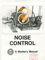 Noise Control: A Worker's Manual, edited by Dan MacLeod. UAW Social Security Department