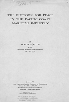 The Outlook for Peace in the Pacific Coast Maritime Industry, by Almon E. Roth at the National Maritime Day Luncheon, May 21, 1937