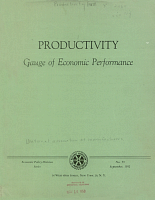 Productivity: Gauge of Economic Performance. National Association of Manufacturers, September 1952. Economic Policy Division Series No. 53