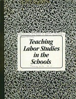 Teaching Labor Studies in the Schools: Planning Units, Volume II. Department of Human Resources, International Brotherhood of Teamsters, 1988