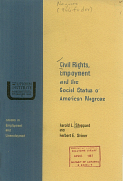 Studies in Employment and Unemployment: Civil Rights, Employment, and the Social Status of American Negroes, by Harold L. Sheppard and Herbert E. Striner. The W.K. Upjohn Institute for Employment Research. Based on a report for the United States Commission on Civil Rights, Contract Number CCR-66-5, June 1966