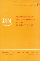 Measurement of the Effectiveness of the Productive Unit, by Ewart Smith and R. Beeching. British Institute of Management, 1948-49. Winter Proceedings No. 4