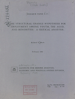 The Structural Change Hypothesis for Employment Among Youth, the Aged, and Minorities: A Critical Analysis, by Richard F. Muth. Research Paper P-275, Institute for Defense Analyses, Economic and Political Studies Division, February 1966