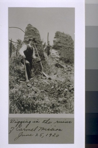 [Herbert Eugene Bolton] digging in the ruins of Carmel Mission