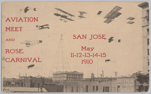 Aviation Meet and Rose Carnival San Jose May 11-12-13-14-15 1910