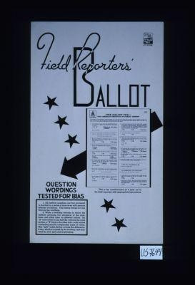 Field reporters' ballot ... This is the questionnaire as it goes out to the field reporters with appropriate instructions