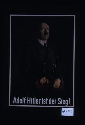 Adolf Hitler ist der Sieg!