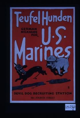 Teufel hunden. German nickname for U.S. Marines. Devil dog recruiting station