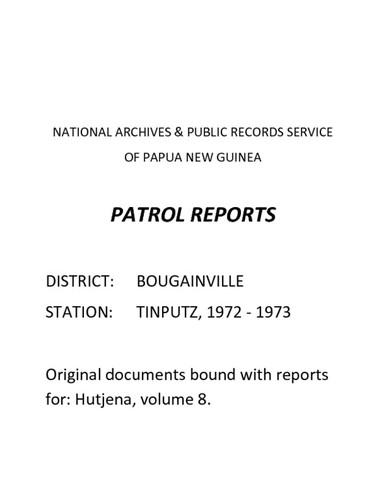 Patrol Reports. Bougainville District, Tinputz, 1972 - 1973