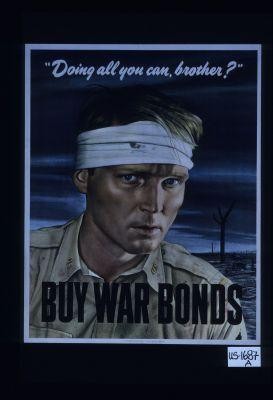 "Doing all you can, brother?" Buy war bonds